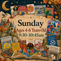 Sunday | FULL 14 WEEKS | Literature & Art | Age 4-6yrs old |9:30-10:45am | FALL 2026