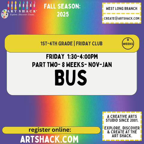 FRIDAY CLUB | BUS | PART TWO 8 weeks | 3D Art & Painting | 130-4pm | FALL 2025