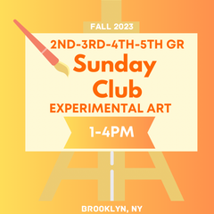 SUNDAY CLUB Experimental Art (3 Hours Club) 1-4pm FALL 2023