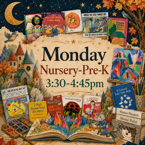 Monday | 7 WEEKS | Literature & Art | PreK-Kinder | 3:30-4:45pm | FALL 2026